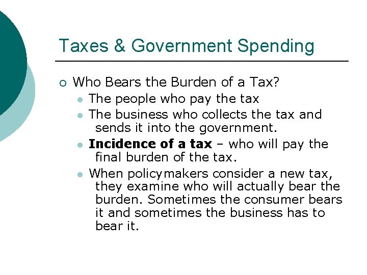 Taxes & Government Spending ¡ Who Bears the Burden of a Tax? l The Taxes & Government Spending ¡ Who Bears the Burden of a Tax? l The
