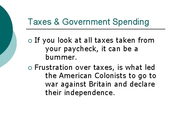Taxes & Government Spending If you look at all taxes taken from your paycheck, Taxes & Government Spending If you look at all taxes taken from your paycheck,