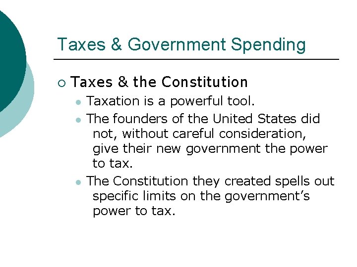 Taxes & Government Spending ¡ Taxes & the Constitution l l l Taxation is Taxes & Government Spending ¡ Taxes & the Constitution l l l Taxation is