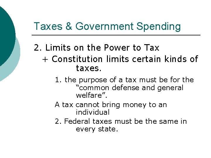 Taxes & Government Spending 2. Limits on the Power to Tax + Constitution limits Taxes & Government Spending 2. Limits on the Power to Tax + Constitution limits