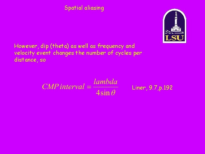 Spatial aliasing However, dip (theta) as well as frequency and velocity event changes the