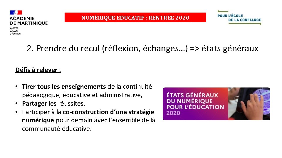 NUMÉRIQUE EDUCATIF : RENTRÉE 2020 2. Prendre du recul (réflexion, échanges…) => états généraux