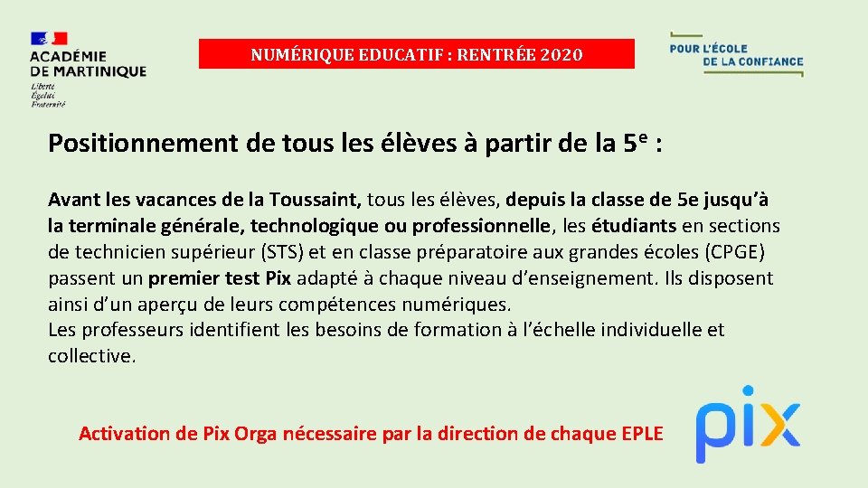 NUMÉRIQUE EDUCATIF : RENTRÉE 2020 Positionnement de tous les élèves à partir de la