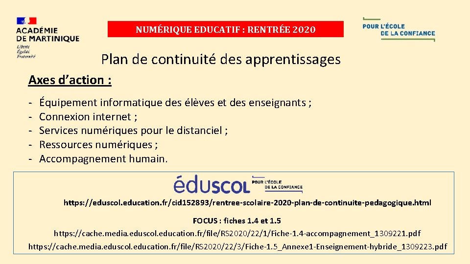 NUMÉRIQUE EDUCATIF : RENTRÉE 2020 Plan de continuité des apprentissages Axes d’action : -