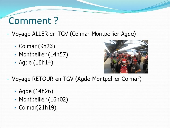 Comment ? - Voyage ALLER en TGV (Colmar-Montpellier-Agde) • Colmar (9 h 23) •