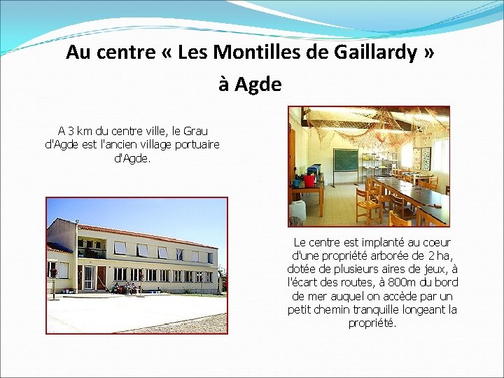 Au centre « Les Montilles de Gaillardy » à Agde A 3 km du