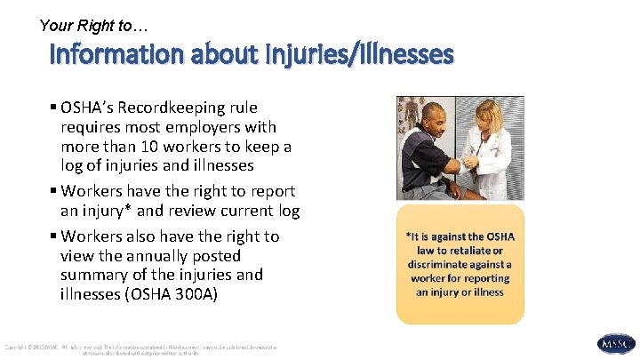 Your Right to… Information about Injuries/Illnesses § OSHA’s Recordkeeping rule requires most employers with