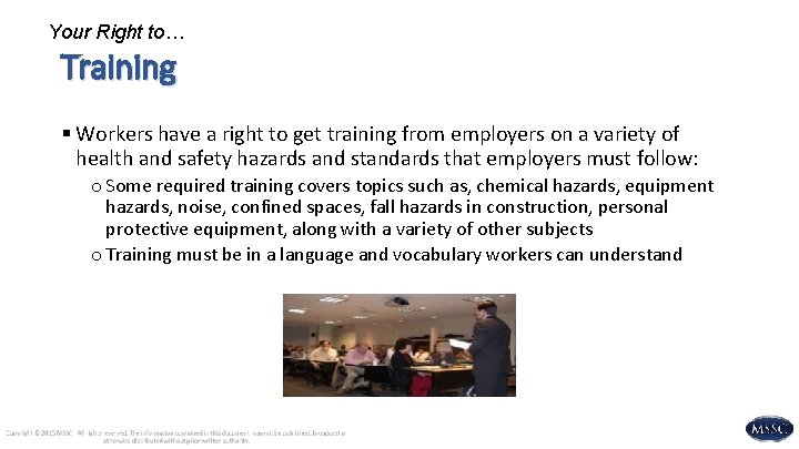 Your Right to… Training § Workers have a right to get training from employers