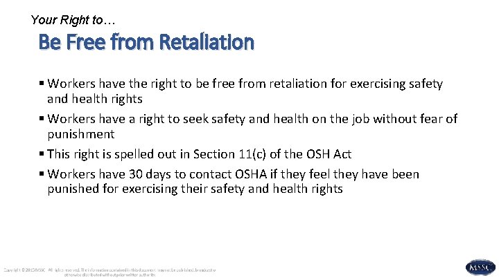 Your Right to… Be Free from Retaliation § Workers have the right to be