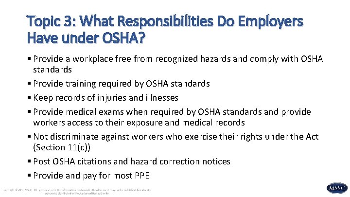Topic 3: What Responsibilities Do Employers Have under OSHA? § Provide a workplace free