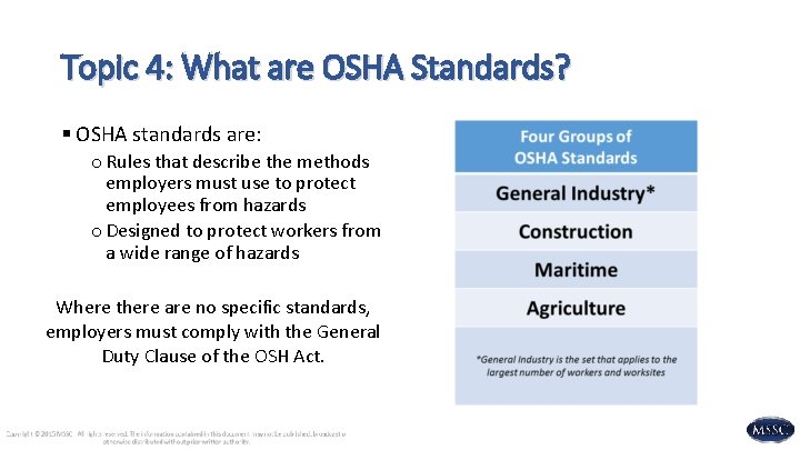 Topic 4: What are OSHA Standards? § OSHA standards are: o Rules that describe