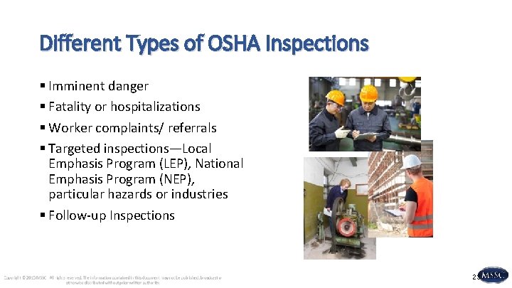 Different Types of OSHA Inspections § Imminent danger § Fatality or hospitalizations § Worker