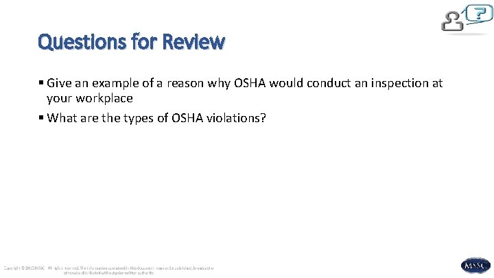 Questions for Review § Give an example of a reason why OSHA would conduct
