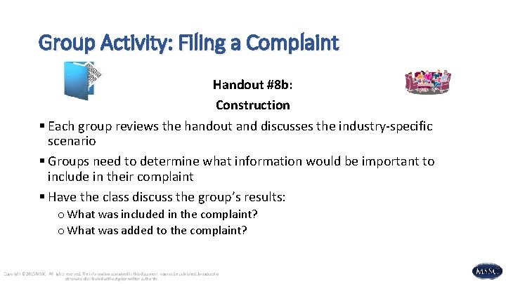 Group Activity: Filing a Complaint Handout #8 b: Construction § Each group reviews the