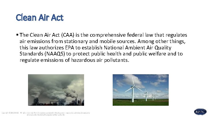 Clean Air Act § The Clean Air Act (CAA) is the comprehensive federal law