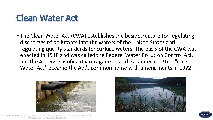 Clean Water Act § The Clean Water Act (CWA) establishes the basic structure for