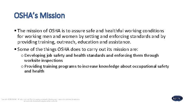 OSHA’s Mission § The mission of OSHA is to assure safe and healthful working