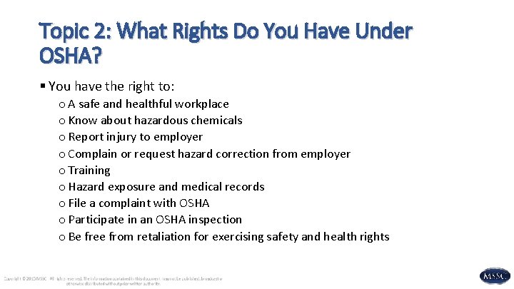 Topic 2: What Rights Do You Have Under OSHA? § You have the right