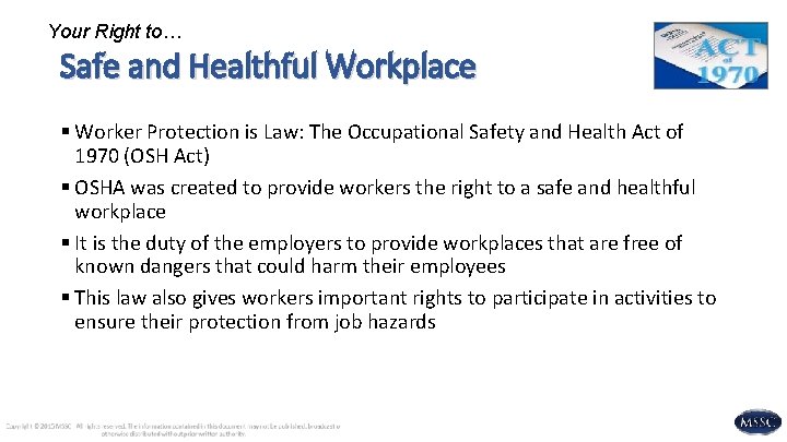 Your Right to… Safe and Healthful Workplace § Worker Protection is Law: The Occupational