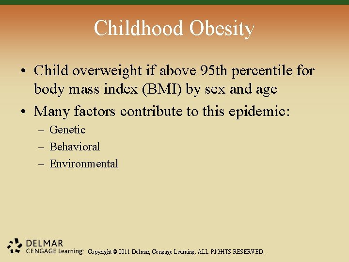 Childhood Obesity • Child overweight if above 95 th percentile for body mass index