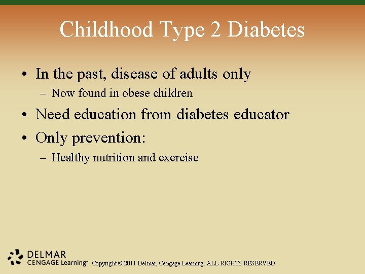 Childhood Type 2 Diabetes • In the past, disease of adults only – Now