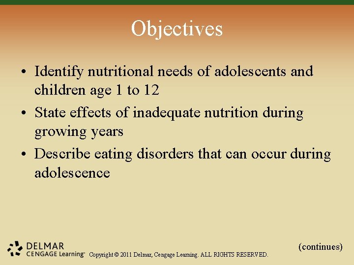 Objectives • Identify nutritional needs of adolescents and children age 1 to 12 •