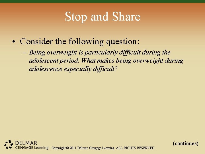 Stop and Share • Consider the following question: – Being overweight is particularly difficult