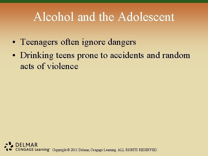 Alcohol and the Adolescent • Teenagers often ignore dangers • Drinking teens prone to