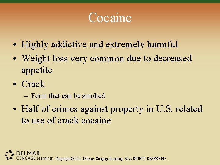 Cocaine • Highly addictive and extremely harmful • Weight loss very common due to