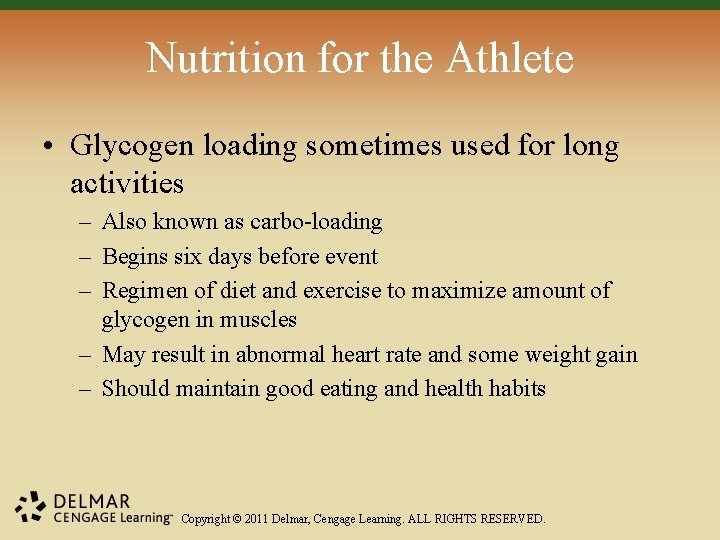 Nutrition for the Athlete • Glycogen loading sometimes used for long activities – Also