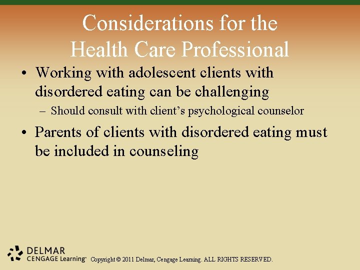 Considerations for the Health Care Professional • Working with adolescent clients with disordered eating