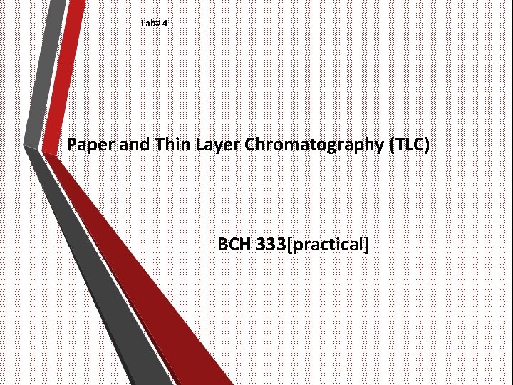 Lab# 4 Paper and Thin Layer Chromatography (TLC) BCH 333[practical] 