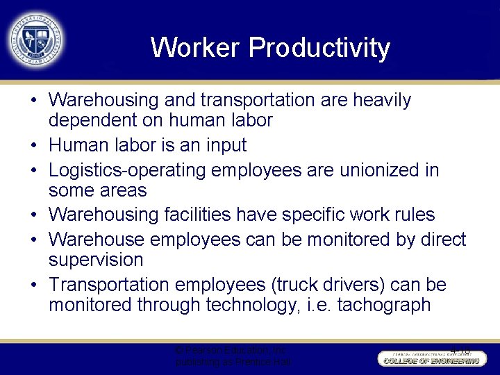 Worker Productivity • Warehousing and transportation are heavily dependent on human labor • Human