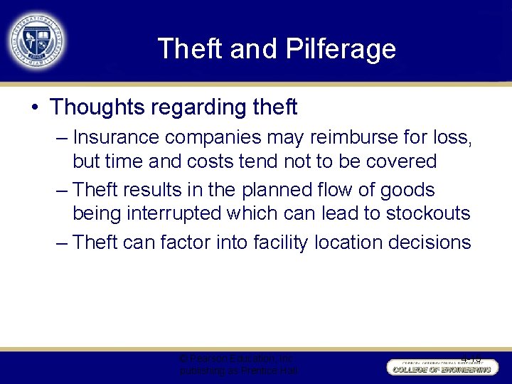 Theft and Pilferage • Thoughts regarding theft – Insurance companies may reimburse for loss,