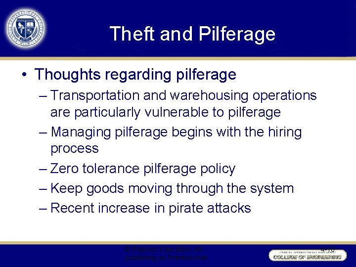 Theft and Pilferage • Thoughts regarding pilferage – Transportation and warehousing operations are particularly