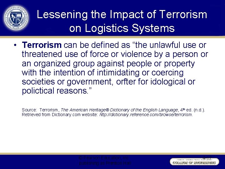 Lessening the Impact of Terrorism on Logistics Systems • Terrorism can be defined as