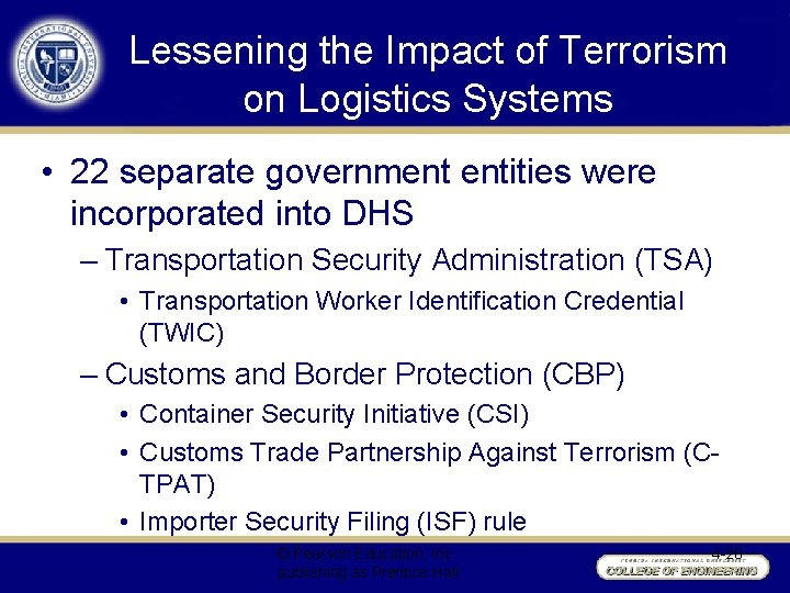 Lessening the Impact of Terrorism on Logistics Systems • 22 separate government entities were