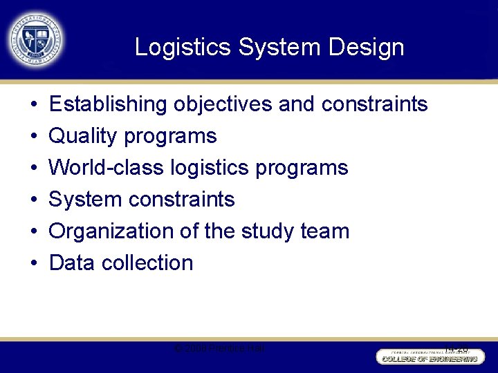 Logistics System Design • • • Establishing objectives and constraints Quality programs World-class logistics