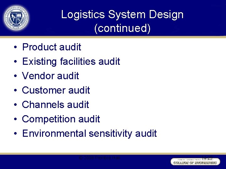 Logistics System Design (continued) • • Product audit Existing facilities audit Vendor audit Customer