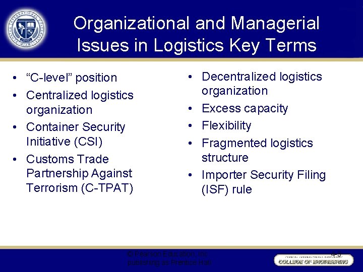 Organizational and Managerial Issues in Logistics Key Terms • “C-level” position • Centralized logistics