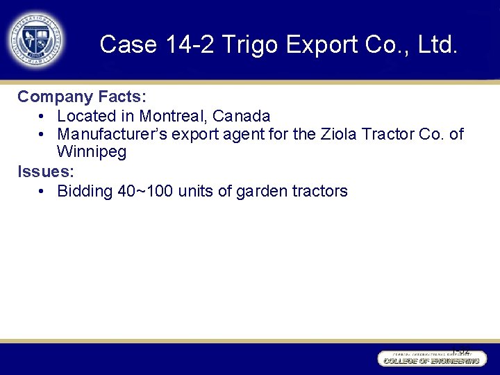 Case 14 -2 Trigo Export Co. , Ltd. Company Facts: • Located in Montreal,