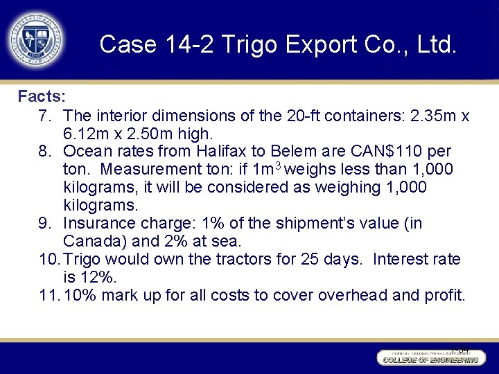 Case 14 -2 Trigo Export Co. , Ltd. Facts: 7. The interior dimensions of