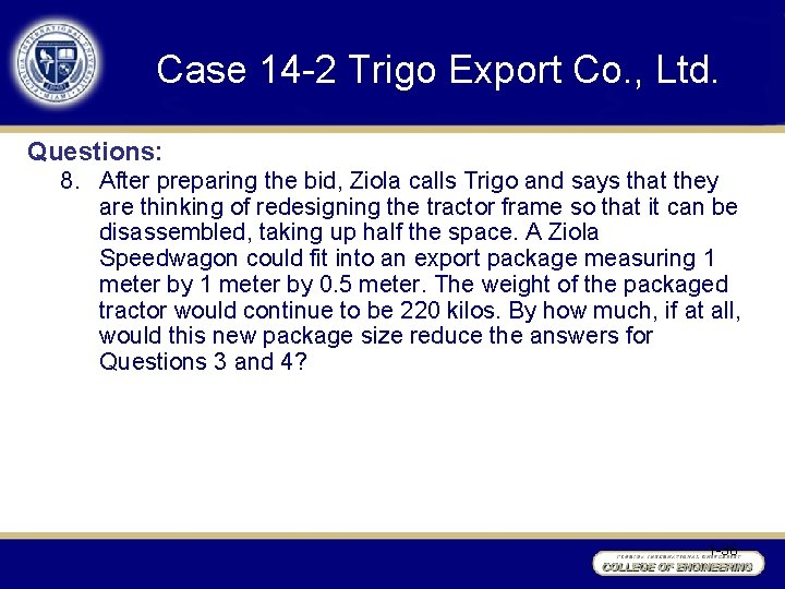 Case 14 -2 Trigo Export Co. , Ltd. Questions: 8. After preparing the bid,