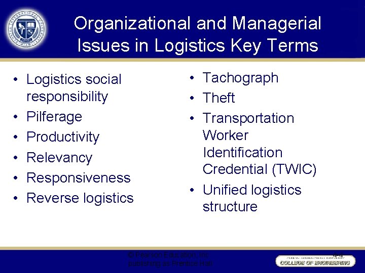 Organizational and Managerial Issues in Logistics Key Terms • Logistics social responsibility • Pilferage