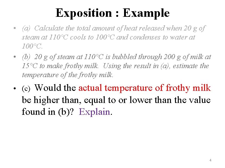 Exposition : Example • (a) Calculate the total amount of heat released when 20