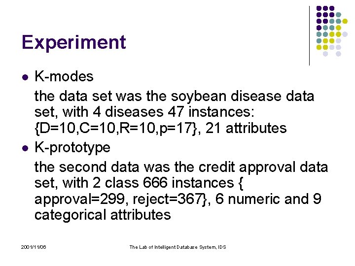 Experiment l l K-modes the data set was the soybean disease data set, with