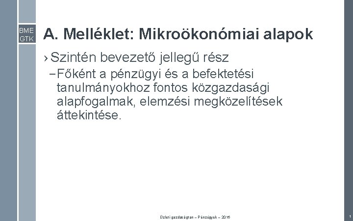 BME GTK A. Melléklet: Mikroökonómiai alapok › Szintén bevezető jellegű rész – Főként a