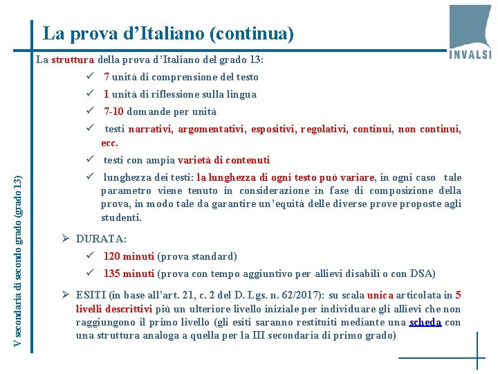 La prova d’Italiano (continua) La struttura della prova d’Italiano del grado 13: ü 7