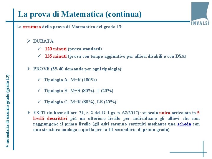 La prova di Matematica (continua) La struttura della prova di Matematica del grado 13: