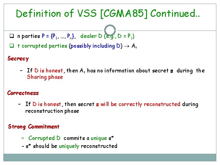 Definition of VSS [CGMA 85] Continued. . q n parties P = {P 1,
